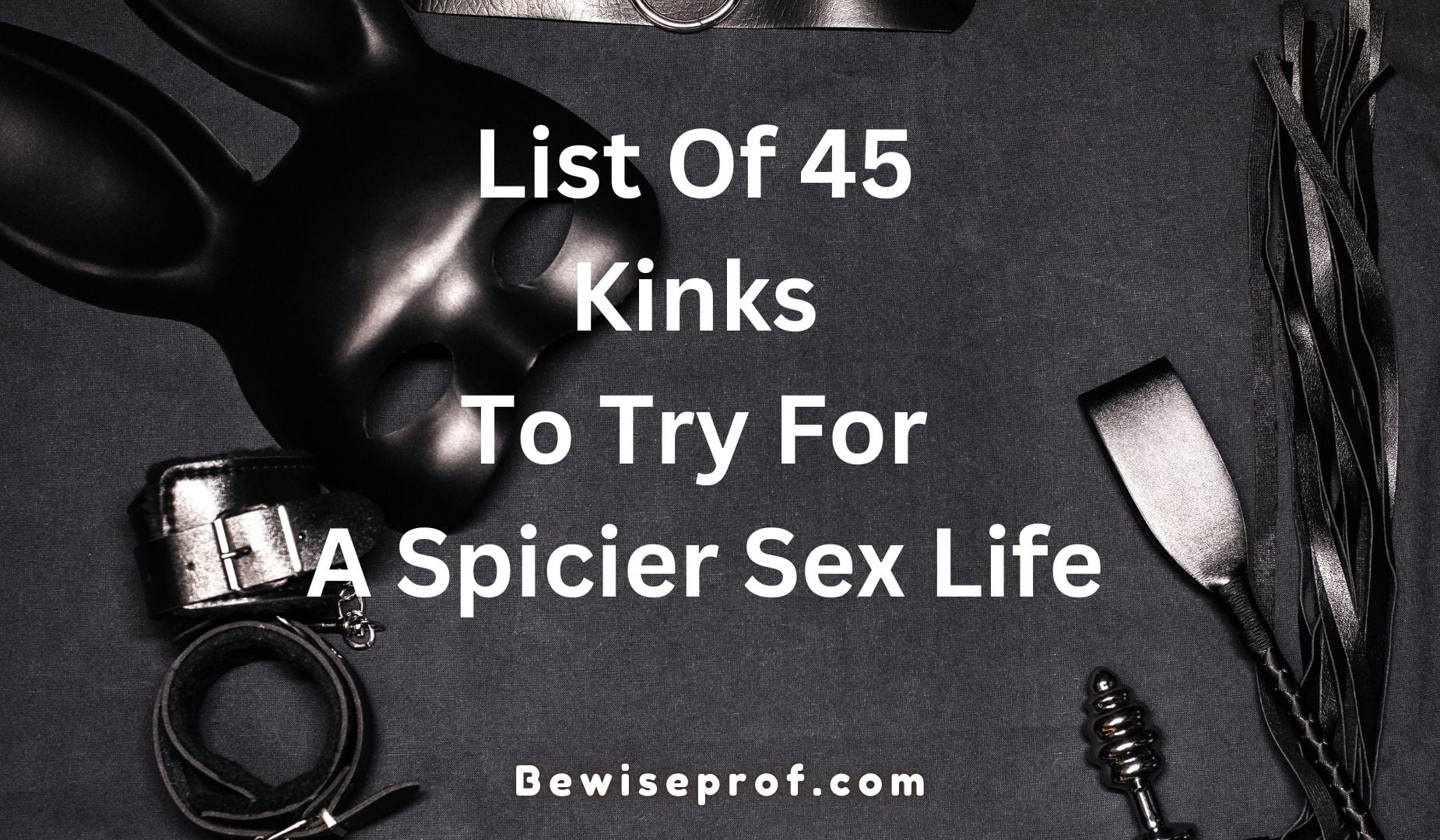 List Of 45 Kinks To Try For A Spicier Sex Life