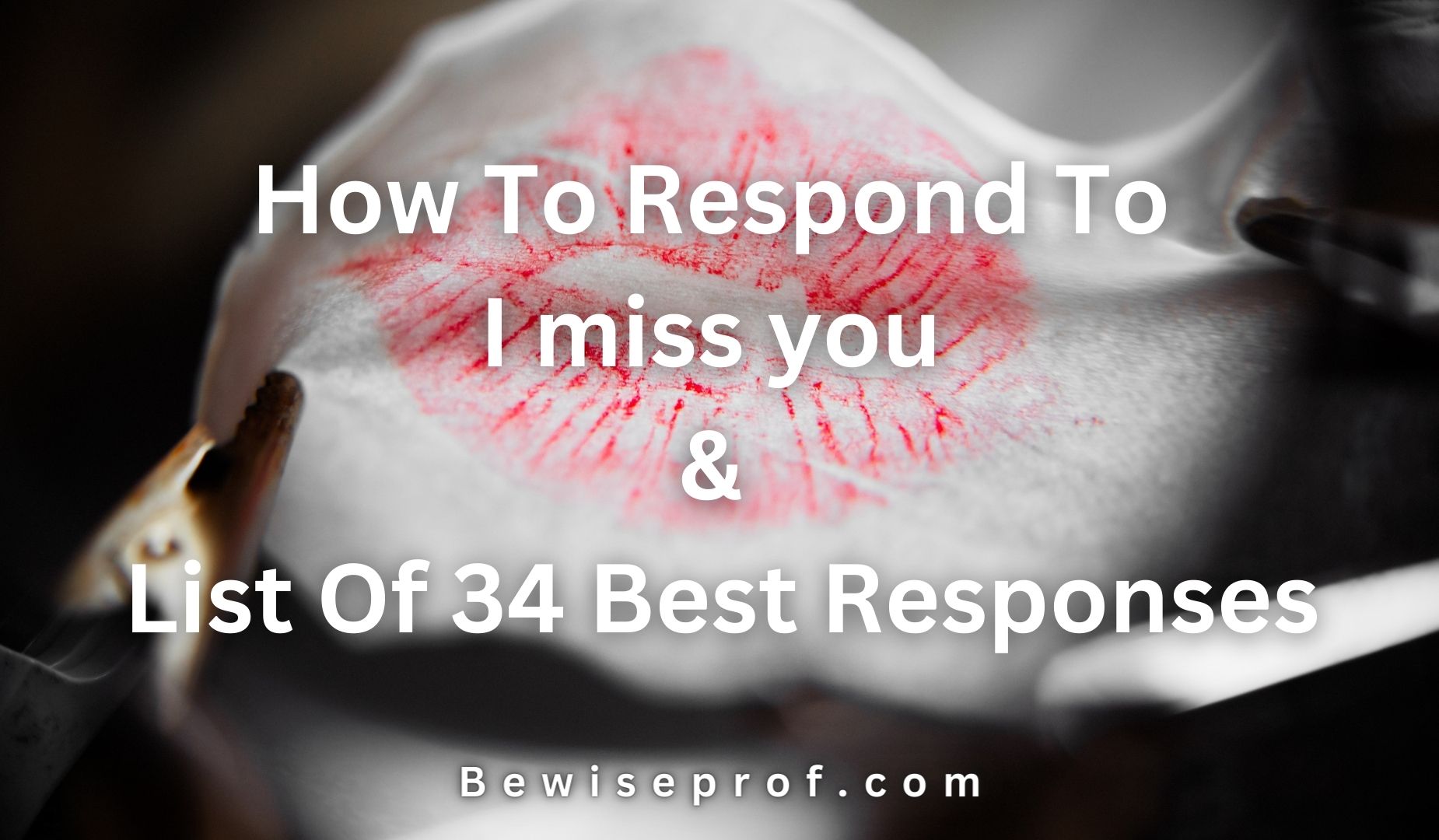 How To Respond To I miss you? & List Of 34 Best Responses
