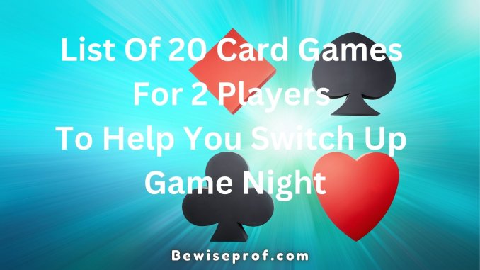 20 Best Card Games For 2 Players To Switch Up Game Night