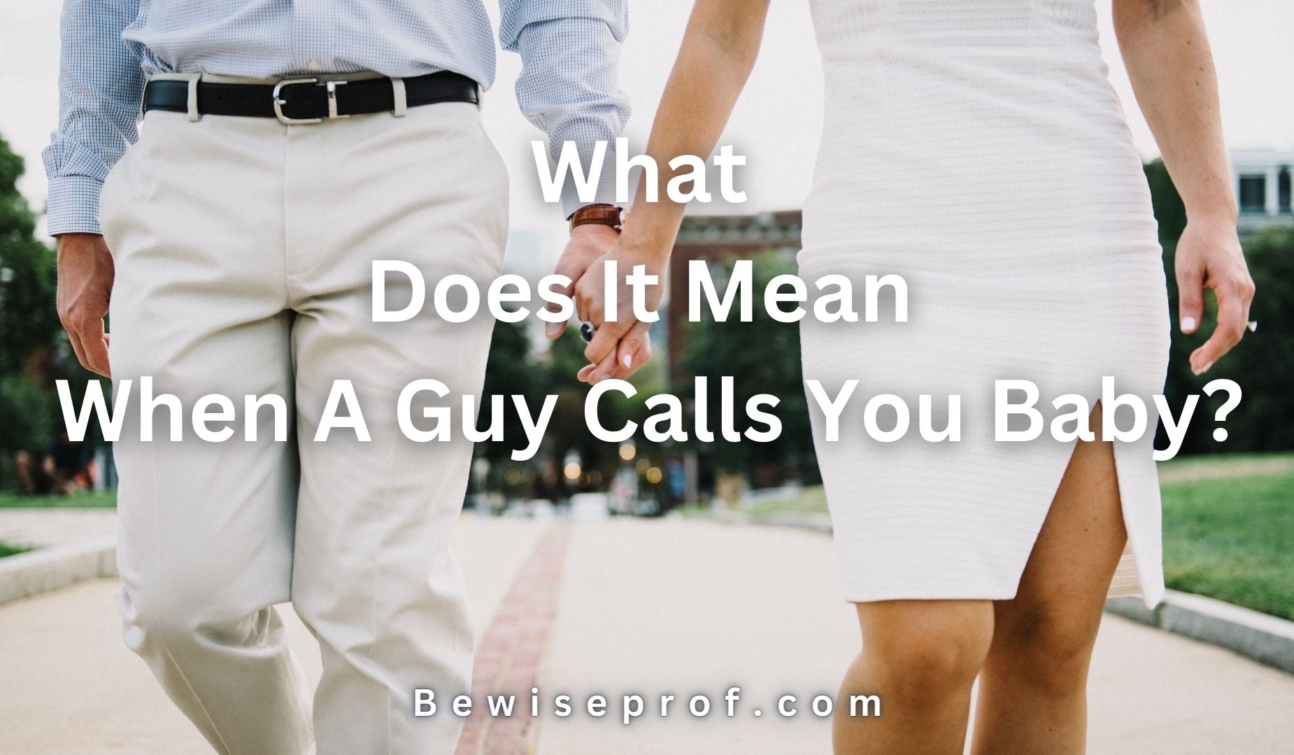 What Does It Mean When A Guy Calls You Baby?