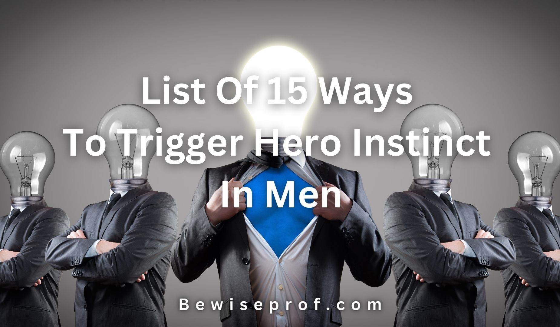 List Of 15 Ways To Trigger Hero Instinct In Men