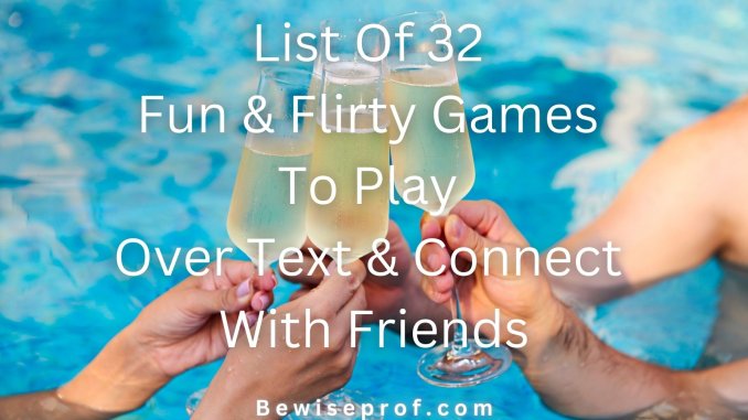 List Of 32 Fun & Flirty Games To Play Over Text & Connect With Friends