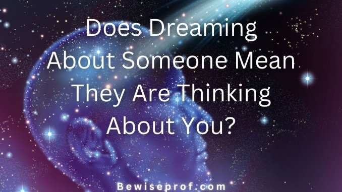 Does Dreaming About Someone Mean They Are Thinking About You? Answers
