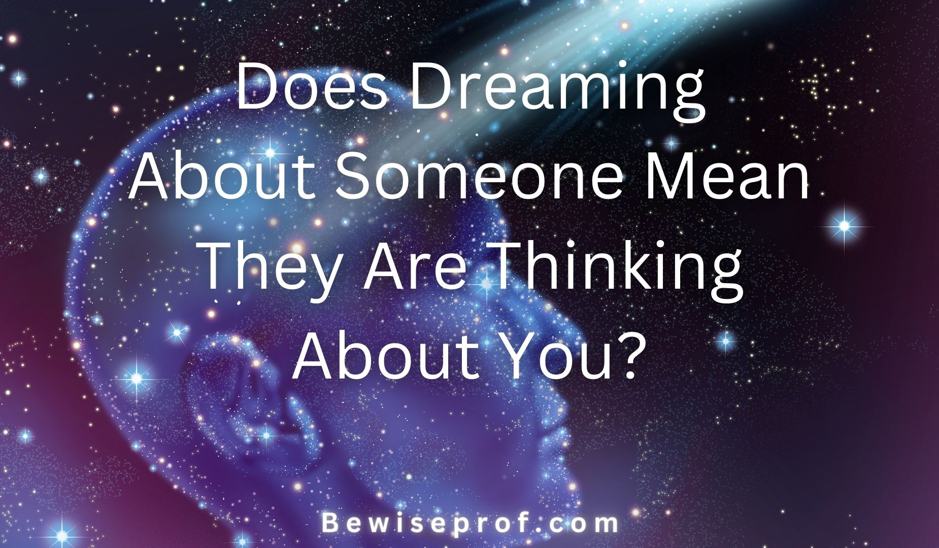 Does Dreaming About Someone Mean They Are Thinking About You? Answers