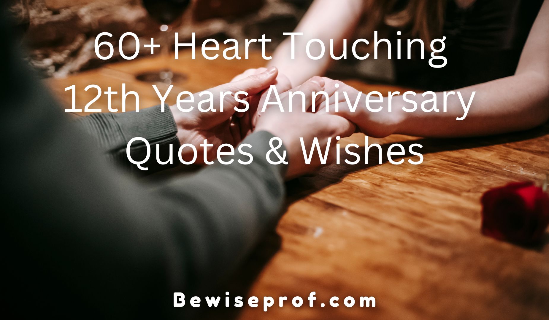 60+ Heart-Touching 12th Years Anniversary Quotes And Wishes