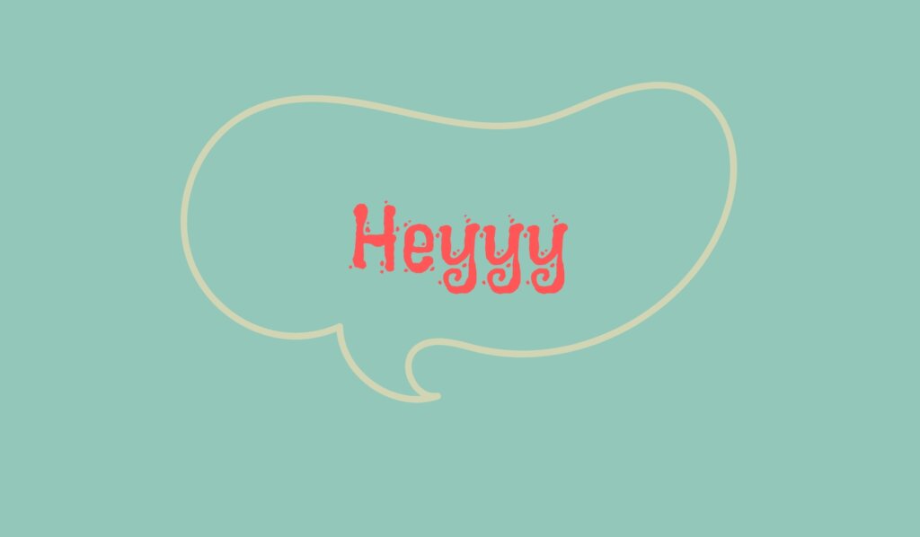 What Does It Mean When A Girl Says Heyyy | With 3 Y's